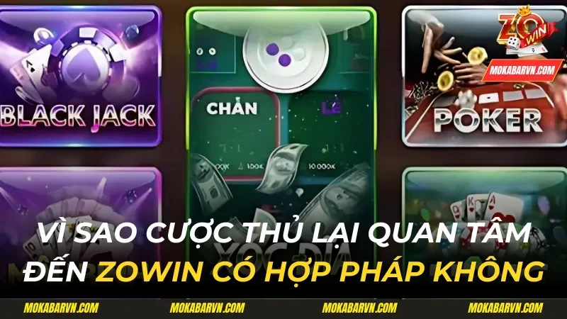 Giải Đáp Cho Thắc Mắc Cổng Game Zowin Có Hợp Pháp Không?